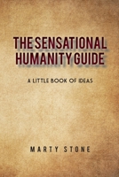 The sensational humanity guide: A little book of ideas 1662903529 Book Cover