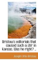 Bristow's editorials that caused such a stir in Kansas. Was he right? .. 1115469738 Book Cover