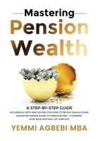 Mastering Pension Wealth: A Step-By-Step Guide 1068248327 Book Cover