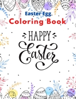 Easter Egg Coloring Book: Beautiful Collection With 50 Unique Easter Egg Designs ......* B08X5WCWCR Book Cover