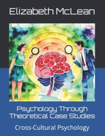 Psychology Through Theoretical Case Studies: Cross-Cultural Psychology B0H3H9TZLV Book Cover