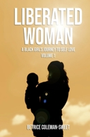 Liberated Woman: A Black Girl's Journey to Self Love 1098385101 Book Cover