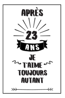 Anniversaire De Mariage Carnet De Notes: Id�e Cadeau 23 Ans De Mariage, Pour Elle, Pour Lui, Original Et Pratique, Noce De B�ryl 1688210717 Book Cover