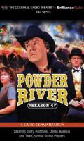 Powder River - Season Four: A Radio Dramatization 1531880835 Book Cover