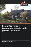 Echi attraverso il tempo: un viaggio nella poesia britannica (Italian Edition) 6208475090 Book Cover