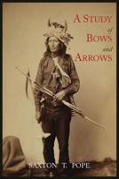 A Study of Bows and Arrows 1614271372 Book Cover