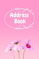 Address Book: :Pink Flower Notebook Perfect for Keeping Track of Addresses, Email, Mobile, Work & Home Phone Numbers 1675852669 Book Cover