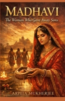 Madhavi: The Woman Who Gave Away Sons (Women of the Mahabharata) 8199149884 Book Cover