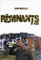 The Remnants of War (Cornell Studies in Security Affairs) 080147387X Book Cover