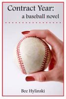 Contract Year: a baseball novel 0985222913 Book Cover