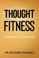 Thought Fitness: Thriving vs. Surviving B0GW6MZ867 Book Cover