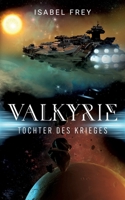 Valkyrie - Tochter des Krieges: Sapphische Military Science Fiction zwischen Liebe, Krieg und Loyalität (German Edition) 3695750510 Book Cover