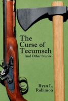 THE CURSE OF TECUMSEH AND OTHER STORIES (Paperback) B0GRRTB7DV Book Cover