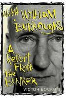 With William Burroughs: A Report From the Bunker 0091505917 Book Cover