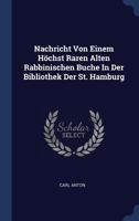 Nachricht Von Einem Höchst Raren Alten Rabbinischen Buche In Der Bibliothek Der St. Hamburg... 1377184269 Book Cover