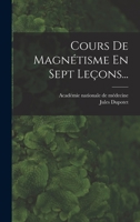 Cours De Magnétisme En Sept Leçons... 1018781137 Book Cover