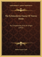 The Echinoderm Fauna of Torres Strait: Its Composition and Its Origin 1167048687 Book Cover