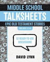 Middle School TalkSheets, Epic Old Testament Stories: 52 Ready-to-Use Discussions 0310889294 Book Cover