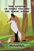 The Legend of Short Tail and the Magic Stone 1637646895 Book Cover