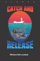 Catch and Release pike Monatsplaner: Monatsübersicht (Termine, Ziele, Notizen, Wochenplan) für Angler, Fischer und Freunde des Fischfangs (German Edition) 1660038111 Book Cover