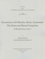 Excavations at El Mirador, Peten, Guatemala: The Danta and Monos Complexes El Mirador, Number 60-61 1949847187 Book Cover