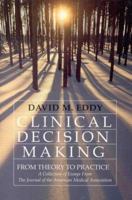 Clinical Decision Making: From Theory to Practice: A Collection of Essays From the Journal of the American Medical Association 0763701432 Book Cover