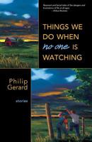 Things We Do When No One Is Watching: stories 1943491097 Book Cover