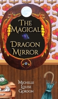 The Magical Dragon Mirror 1912257459 Book Cover