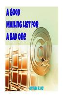 A Good Mailing List for a Bad One 1532957327 Book Cover