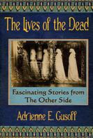 The Lives of the Dead: Dead people started telling me their stories. After a while, I figured I should write them down. 1719384800 Book Cover