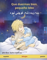 Que duermas bien, pequeño lobo - ?? ???? ??? ????? ???? (español - pashto): Libro infantil bilingüe (Sefa Libros Ilustrados En DOS Idiomas) 3739935936 Book Cover