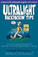 Ultralight Backpackin' Tips: 153 Amazing & Inexpensive Tips for Extremely Lightweight Camping 0762763841 Book Cover