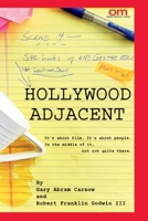 HOLLYWOOD ADJACENT: It's about film. It's about people. In the middle of it, but not quite there. B0CDJYYDBC Book Cover