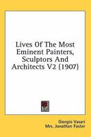 Lives Of The Most Eminent Painters, Sculptors And Architects V2 1164107453 Book Cover