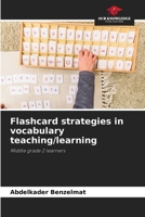 Flashcard strategies in vocabulary teaching/learning: Middle grade 2 learners 6206135462 Book Cover
