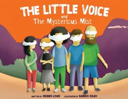 The Little Voice & The Mysterious Mist: Helping Kids Face Big Feelings and Worries through Mindfulness with Kindness 0648522504 Book Cover
