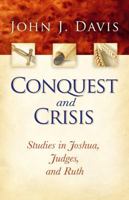 Conquest and Crisis: Studies in Joshua Judges and Ruth 0884692582 Book Cover