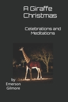 A Giraffe Christmas: Celebrations and Meditations B0CN66SXWW Book Cover