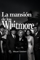 La Mansión de los Whitmore: Un asesinato imposible (Jack Harlan) (Spanish Edition) B0GBTZK4G8 Book Cover
