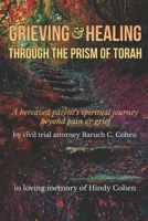 Grieving & Healing: Through the Prism of Torah B08QWBXZQN Book Cover