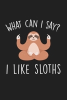 What Can I Say I Like Sloths: Blank Lined Notebook To Write In For Notes, To Do Lists, Notepad, Journal, Funny Gifts For Sloth Lover 1678503762 Book Cover