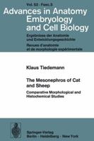 The Mesonephros of Cat and Sheep: Comparative Morphological and Histochemical Studies 3540077790 Book Cover