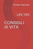 CONSIGLI di VITA: LIFE TIPS (Italian Edition) B0DNP7VP2T Book Cover