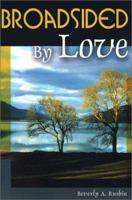 Broadsided By Love 0595163424 Book Cover