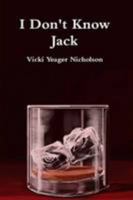 I Don't Know Jack 0557694671 Book Cover