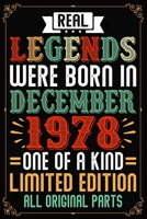 Real Legends Were Born In December 1978 One Of A Kind Limited Edition All Original Parts: 41st Birthday Vintage Gift, 41st Birthday Gift For 41 Years Old Men and Women born in December ... Her - 120 p 1708435042 Book Cover