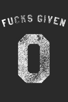 Zero Fucks Given: Notebook A5 for Guys with the attitude: I don�t give a Fuck I Zero Fucks Given I A5 (6x9 inch.) I gift I 120 pages I Blank 1692535242 Book Cover