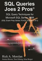 SQL Queries Joes 2 Pros: SQL Query Techniques For Microsoft SQL Server 2008, Volume 2 (Sql Exam Prep) 1439253188 Book Cover