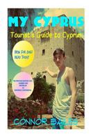 My Cyprus: A Tourist's Guide to Cyprus 1537224166 Book Cover