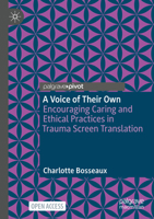 A Voice of Their Own: Encouraging Caring and Ethical Practices in Trauma Screen Translation 3031904346 Book Cover